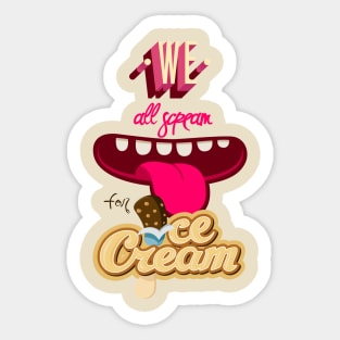 We all scream for ice cream Sticker